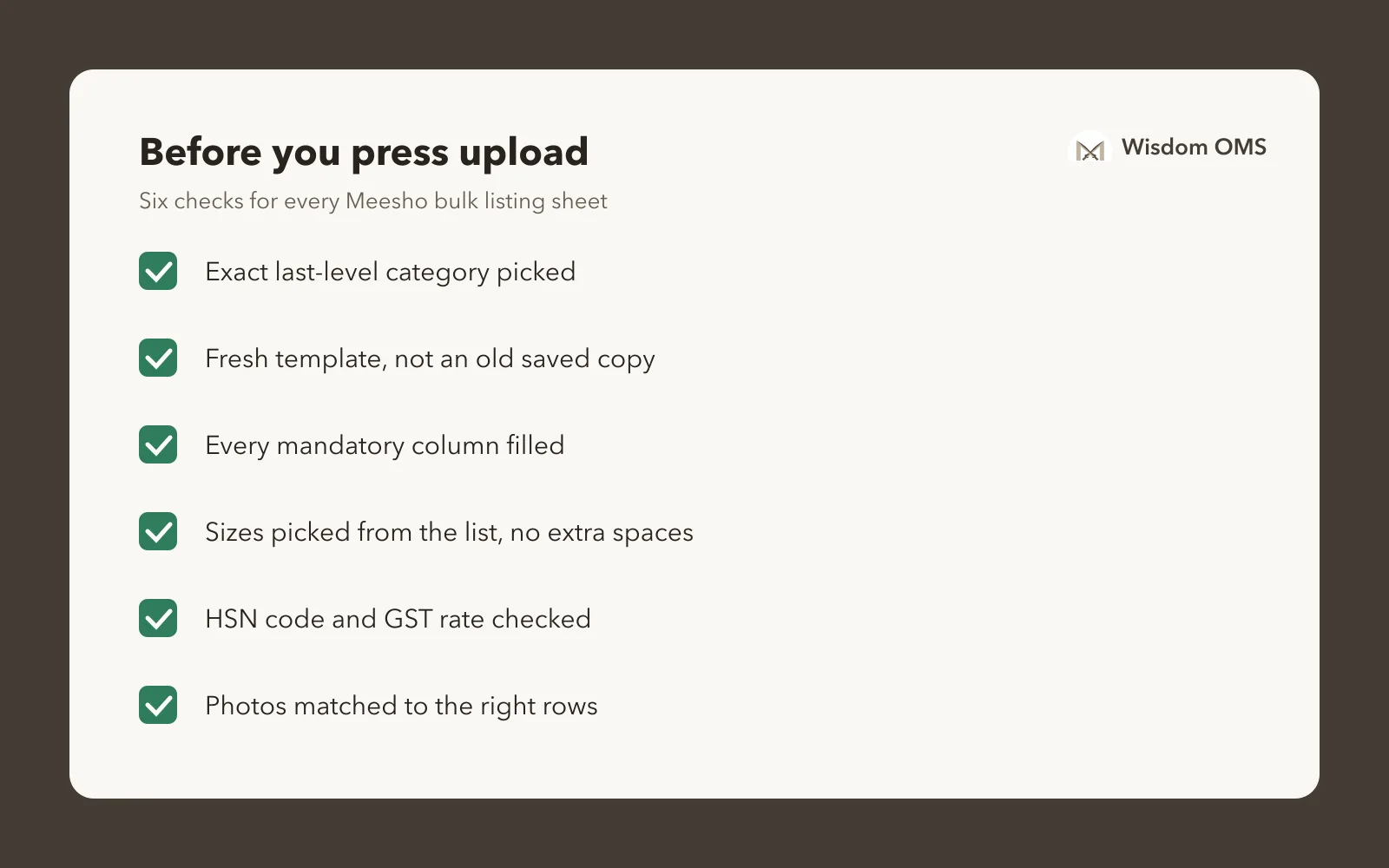 A checklist of six things to check before a Meesho bulk upload: exact category, fresh template, every mandatory column filled, sizes from the list, HSN and GST checked, photos matched to rows